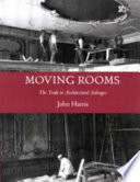 Moving rooms : the trade in architectural salvages /