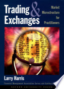 Trading and exchanges : market microstructure for practitioners /