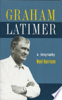 Graham Latimer : a biography /
