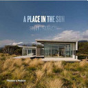 A place in the sun : innovative homes designed for our climate : Australia & New Zealand /