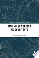 Making and seeing modern texts /
