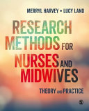 Research methods for nurses and midwives : theory and practice /