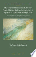 The roles and functions of atrocity-related United Nations commissions of inquiry in the international legal order : navigating between principle and pragmatism /