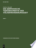 Die germanische Tierornamentik in der Völkerwanderungszeit : Studien zu Salin's Stil I /