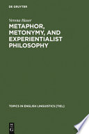Metaphor, metonymy, and experientialist philosophy : challenging cognitive semantics /