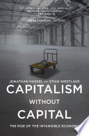 Capitalism without capital : the rise of the intangible economy /