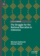 The struggle for the national narrative in Indonesia /