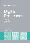 Digital processes : planning, design, production /