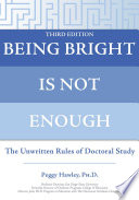 Being bright is not enough : the unwritten rules of doctoral study /