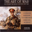The art of war : New Zealand war artists in the field, 1939-1945 /
