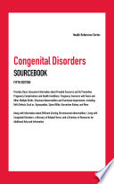 Congenital disorders sourcebook : provides basic consumer health information about acquired and traumatic brain injuries, brain tumors, cerebral palsy and other genetic and congenital brain disorders, infections of the brain, epilepsy and other seizure disorders, and degenerative brain disorders such as dementia, Huntington Disease, and amyotrophic lateral sclerosis (ALS) ; along with information on brain structure and function, treatment and rehabilitation options, a glossary of terms related to brain disorders, and a directory of resources for more Information /