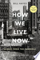 How we live now : scenes from the pandemic /