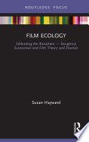 Film ecology : defending the biosphere - Doughnut economics and film theory and practice /