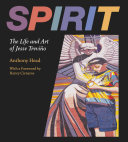 Spirit : the life and art of Jesse Trevino /