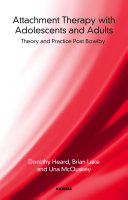 Attachment therapy with adolescents and adults : theory and practice post Bowlby /