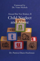 Abused but not shaken, II : child abuse and neglect /