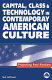 Capital, class, and technology in contemporary American culture : projecting post-Fordism /