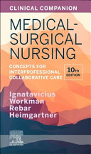 Clinical companion [for] medical-surgical nursing : concepts for interprofessional collaborative care, Ignatavicius, Workman, Rebar, Heimgartner /