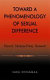 Toward a phenomenology of sexual difference : Husserl, Merleau-Ponty, Beauvoir /