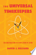 The Universal Timekeepers : reconstructing history atom by atom /