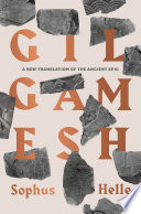 Gilgamesh : a new translation of the ancient epic /