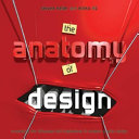 The anatomy of design : uncovering the influences and inspirations in modern graphic design /