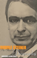 Rudolf Steiner : an illustrated biography /