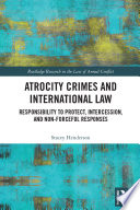 Atrocity crimes and international law : responsibility to protect, intercession, and non-forceful responses /