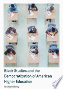 Black studies and the democratization of American higher education /