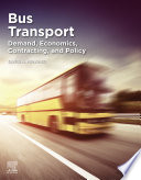 Bus transport : demand, economics, contracting, and policy /