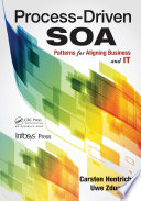 Process-driven SOA : patterns for aligning business and IT /
