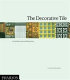 The decorative tile : in architecture and interiors /