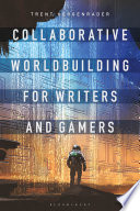 Collaborative worldbuilding for writers & gamers /