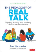 The pedagogy of real talk : engaging, teaching, and connecting with students at-promisealk /