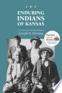 The enduring Indians of Kansas : a century and a half of acculturation /