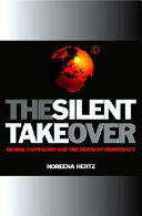 The silent takeover : global capitalism and the death of democracy /
