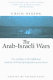 The Arab-Israeli wars : war and peace in the Middle East from the War of Independence to the present /