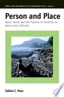 Person and place : ideas, ideals and the practice of sociality on Vanua Lava, Vanuatu /