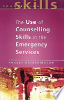 The use of counselling skills in the emergency services /