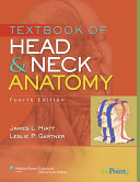 Textbook of head and neck anatomy /