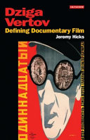 Dziga Vertov : defining documentary film /