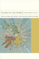 Figures of the world : the naturalist novel and transnational form /