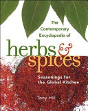 The contemporary encyclopedia of herbs & spices : seasonings for the global kitchen /