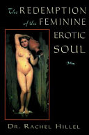 The redemption of the feminine erotic soul /