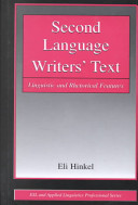 Second language writers' text : linguistic and rhetorical features /