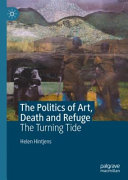 The politics of art, death and refuge : the turning tide /