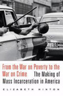 From the war on poverty to the war on crime : the making of mass incarceration in America /
