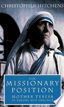The missionary position : Mother Teresa in theory and practice /