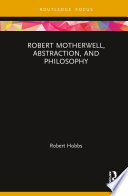 Robert Motherwell, abstraction, and philosophy /
