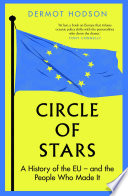 Circle of Stars : A History of the EU and the People Who Made It /